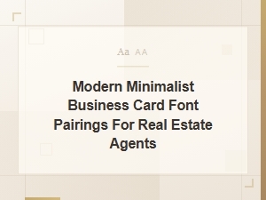 Modern Minimalist Font Pairings for Real Estate Agents