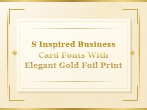 S Inspired Fonts Meet Elegant Gold Foil Print